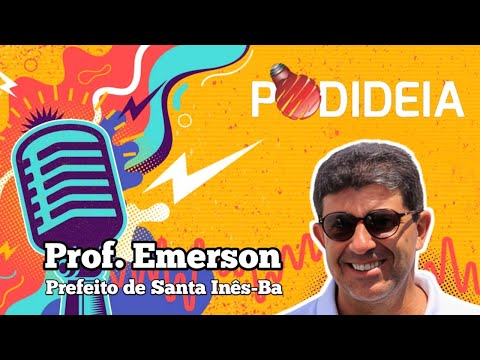 35EP do PODIDEIA - PART: Prof. Emerson ( Prefeito de Santa Inês-Ba )