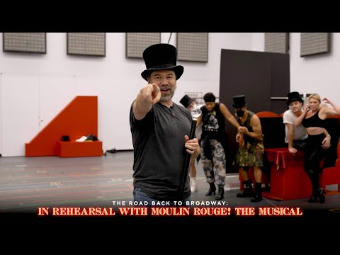 In Rehearsal with Moulin Rouge! The Musical