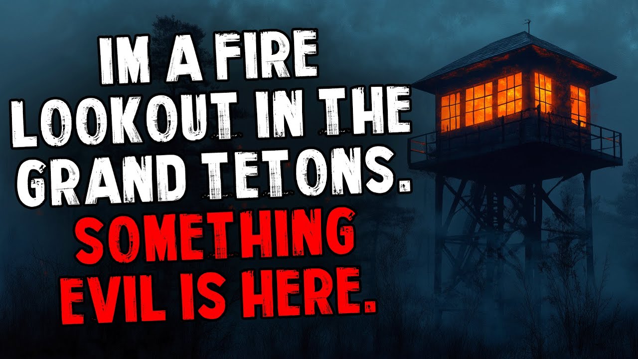 I’m a Fire Lookout in The Grand Tetons. Something Evil Is Here.