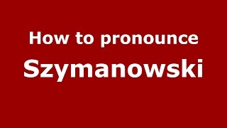 How to pronounce Szymanowski