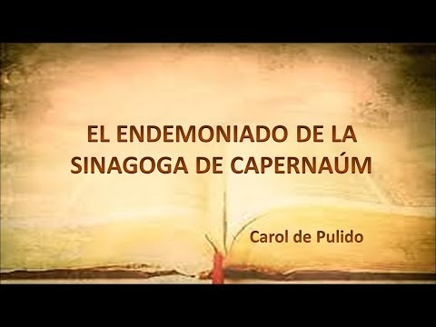 06/24 - EL ENDEMONIADO DE LA SINAGOGA DE CAPERNAÚM