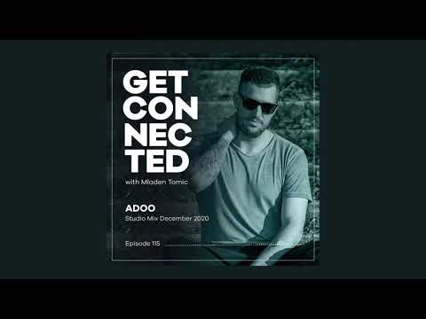 Get Connected with Mladen Tomic - 115 - Guest Mix by Adoo