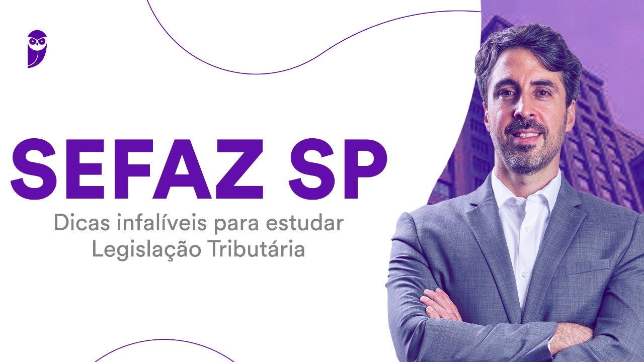 Concurso SEFAZ SP: Dicas infalíveis para estudar Legislação Tributária