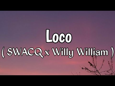 SWACQ x Willy William - Loco (Lyrics)