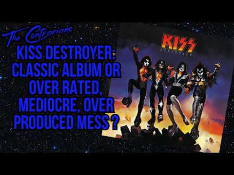 The Contrarians Presents: Kiss Destroyer: Classic Album or Overrated, Mediocre, Over Produced Mess?