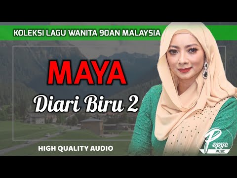 DIARI BIRU 2 - MAYA (HIGH QUALITY AUDIO) WITH LYRIC | LAGU WANITA 90AN