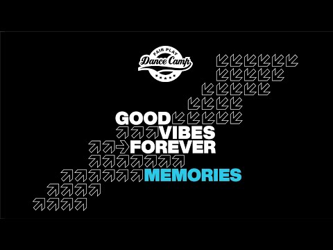 Good Vibes Forever | Day 8 | Memories | Fair Play Dance Camp