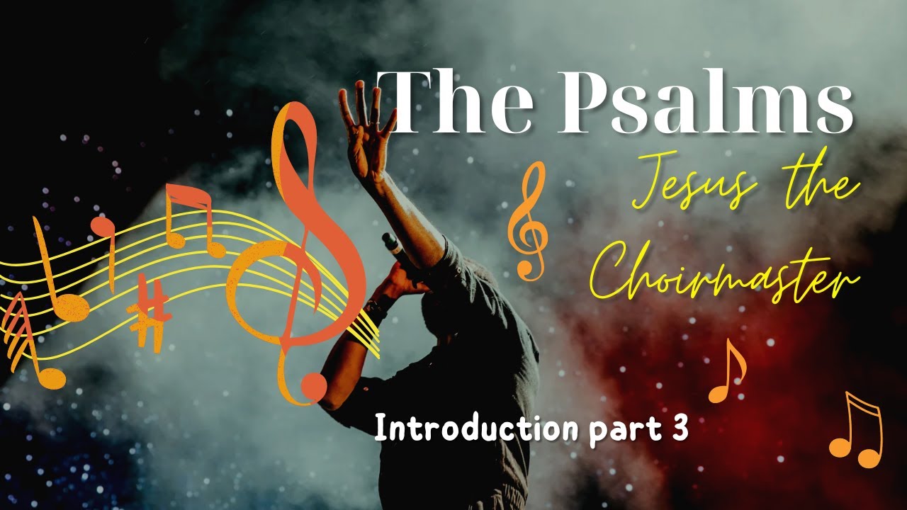Introduction to the Psalms - part 3