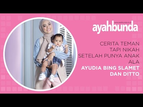 Cerita Teman Tapi Nikah Setelah Punya Bayi ala Ayudia Bing Slamet dan Ditto 