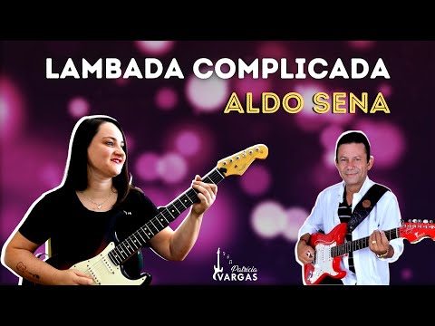 Lambada Complicada (ALDO SENA) by Patrícia Vargas