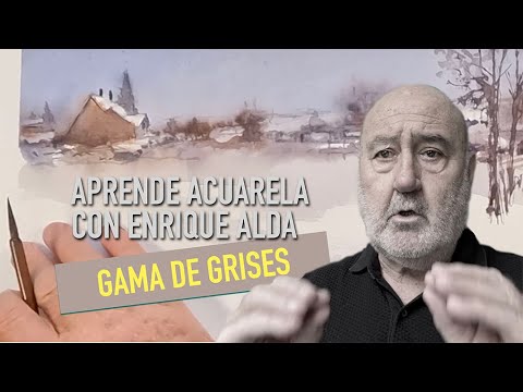 APRENDE ACUARELA CON ENRIQUE ALDA: LAS GAMAS DE GRISES