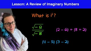 Lesson: A Review of Imaginary Numbers (for precalc and trig students)