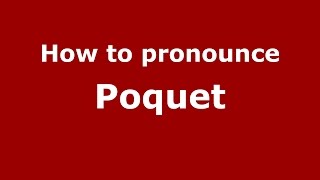 How to pronounce Poquet