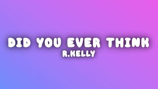 Download lagu R.Kelly - Did You Ever Think (Lyrics) mp3 Download lagu R.Kelly - Did You Ever Think (Lyrics) mp3