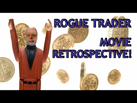 Rogue Trader movie retrospective!