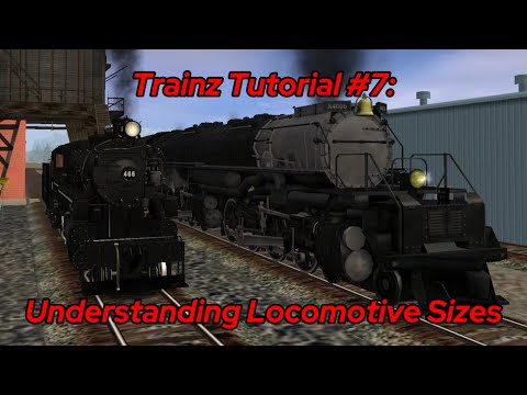 Trainz Tutorial: Understanding Locomotive Sizes