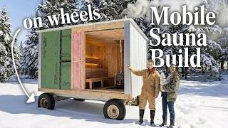 How We Built a Sauna You Can DRIVE... (start to finish build)