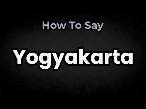 How To Pronounce Yogyakarta? (CORRECTLY) Meaning & Pronunciation