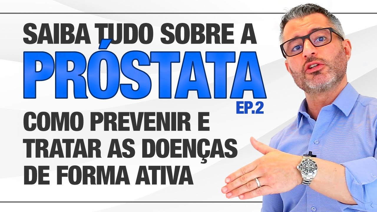 Tudo sobre a SAÚDE DA PRÓSTATA [Parte 2] 🙋‍♂️👈