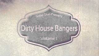Solar Sun - Dirty House Bangers Vol.1 [Sylenth Presets]