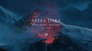 Seven Lions &amp; Blastoyz - After Dark (ft. Fiora) | Ophelia Records