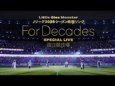 For Decades - Little Glee Monster Special Live in national stadium (2025.04.25)