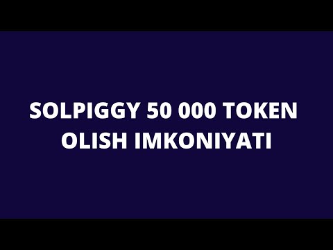 SOLPIGGY 50 000 TOKEN OLISH IMKONIYATI