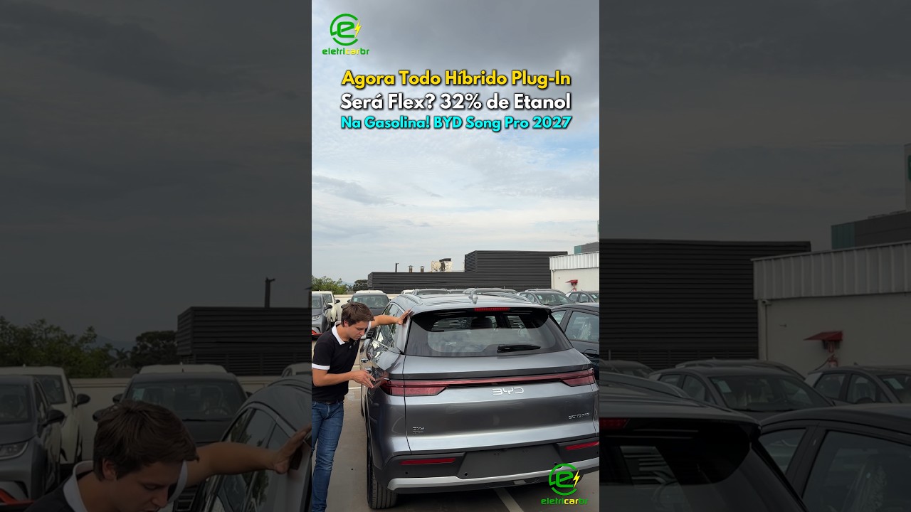 Agora Todo Híbrido Plug-In Será Flex? 32% de Etanol Na Gasolina! BYD Song Pro 2027⚡