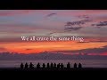 We All Crave The Same Thing