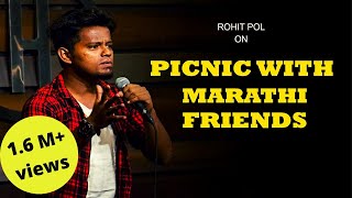 Picnic With Friends | मराठी मित्रांसोबतची सहल  | Marathi Stand-Up Comedy by Rohit Pol | Cafe Marathi