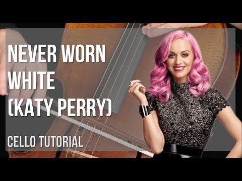 How to play Never Worn White by Katy Perry on Cello (Tutorial)