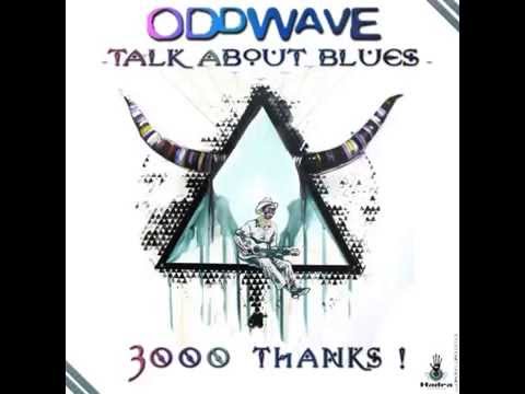 OddWave  - Talk About Blues