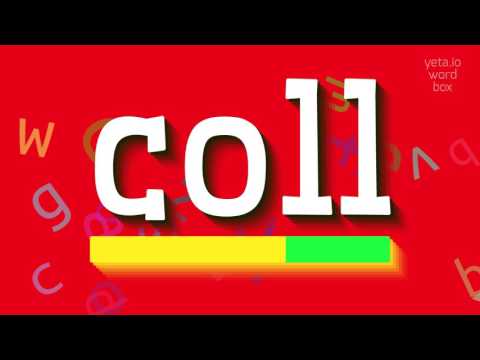 COLL - HOW TO SAY COLL?