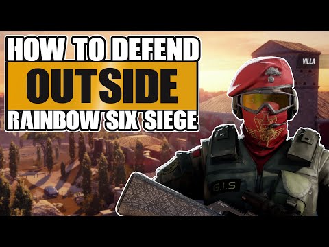 How To Defend Outside in R6 Siege (Rainbow Six Siege Defense Tips)