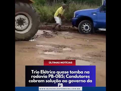 Trio Elétrico quase tomba na rodovia PB-085; Condutores cobram solução ao governo da PB