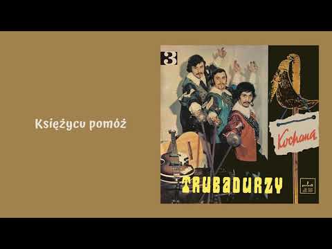 Trubadurzy -  Księżycu pomóż [Official Audio]