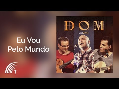 Banda Dom com Márcio Pacheco - Eu Vou Pelo Mundo - Dom Ao Vivo