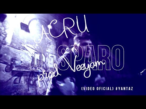 REACCION#127 ACRU - D1SPARO prod. Veeyam (Video Oficial) #YANTAZ