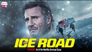 The Ice Road 2021 Is It On Netflix Arrival Date - Release on Netflix