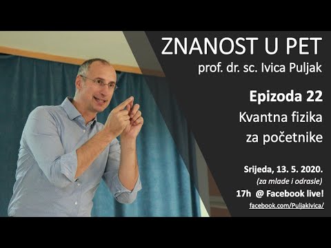 Znanost u pet S01E22 - Kvantna fizika za početnike? (za mlade i odrasle)