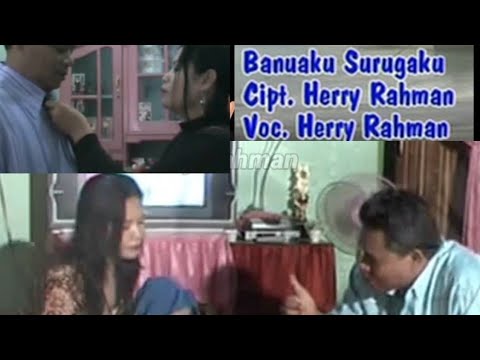 H.Herry Rahman - Banuaku Surugaku. Cipta. H.Herry Rahman (Official Music Video)