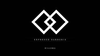 Dillema - Expresso Barbárie (2010) - Full album