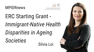 MPIDRnews - ERC Grant for Silvia Loi: Immigrant-Native Health Disparities in Ageing Societies