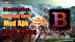 Download Aplikasi Blackmarket || Aplikasi Tempatnya Semua Game MOD Apk || Game Grafik HD 2019