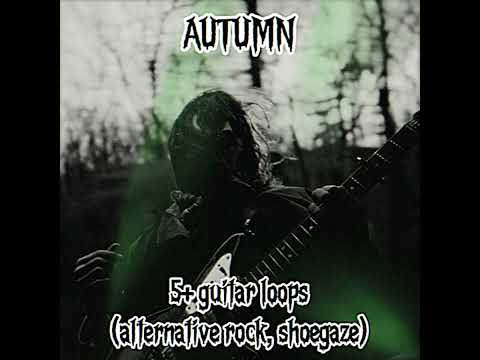 [free] Guitar Loopkit Shoegaze/Rock/Opium - "AUTUMN"