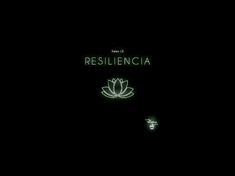 06. Resiliencia - Valen LG (#Resiliencia)