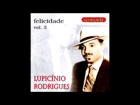 Felicidade - Lupicinio Rodrigues