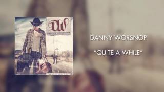 Danny Worsnop - Quite a While