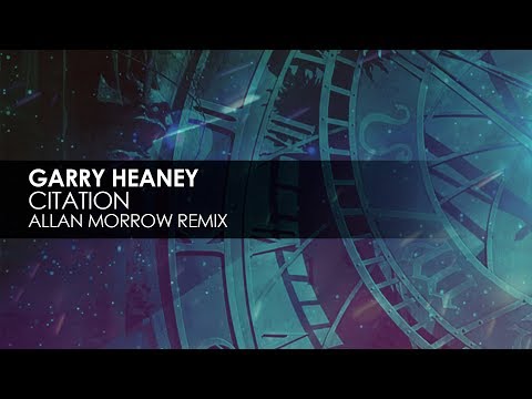 Garry Heaney - Citation (Allan Morrow Remix)