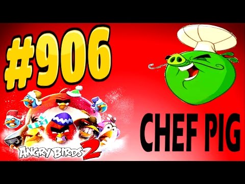 Angry Birds 2-Cobalt Plateaus Pigfoot Mountains Chef Pig Level-906 Three Star Walkthrough